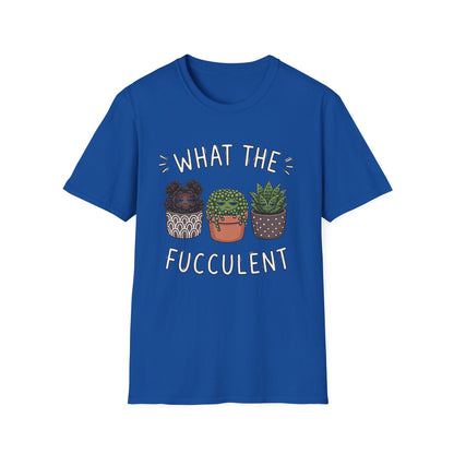 What The Fucculent - T-Shirt