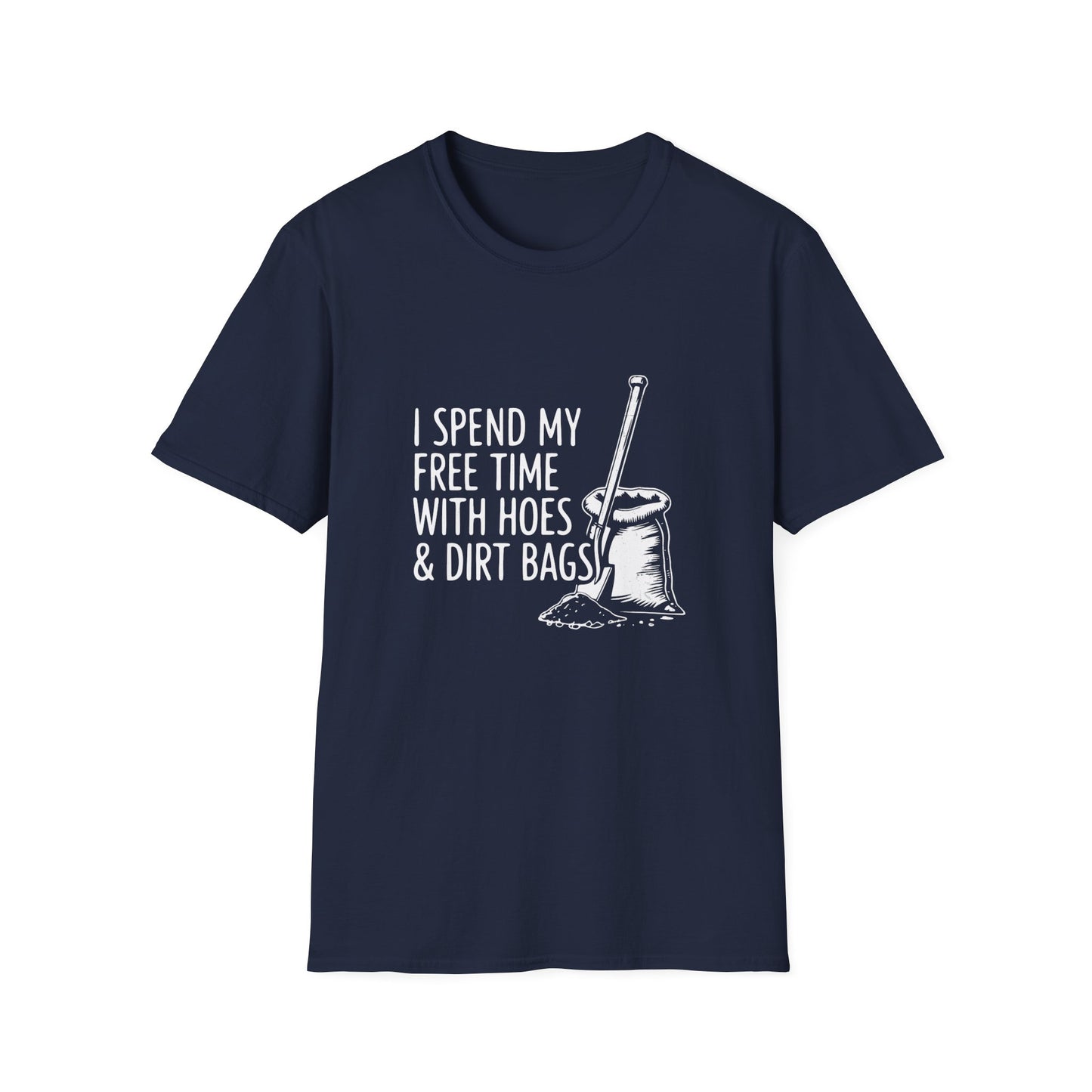 I Spend My Free Time WIth Hoes & Dirt Bags T-Shirt