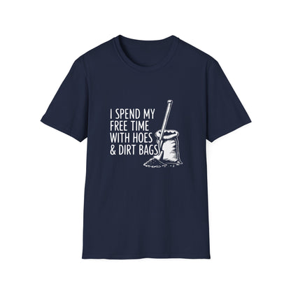 I Spend My Free Time WIth Hoes & Dirt Bags T-Shirt