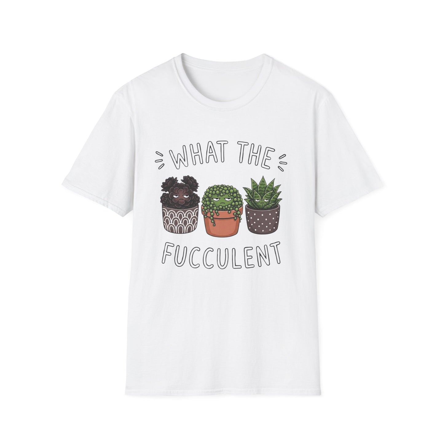 What The Fucculent - T-Shirt