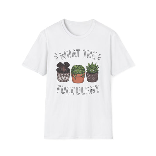 What The Fucculent - T-Shirt