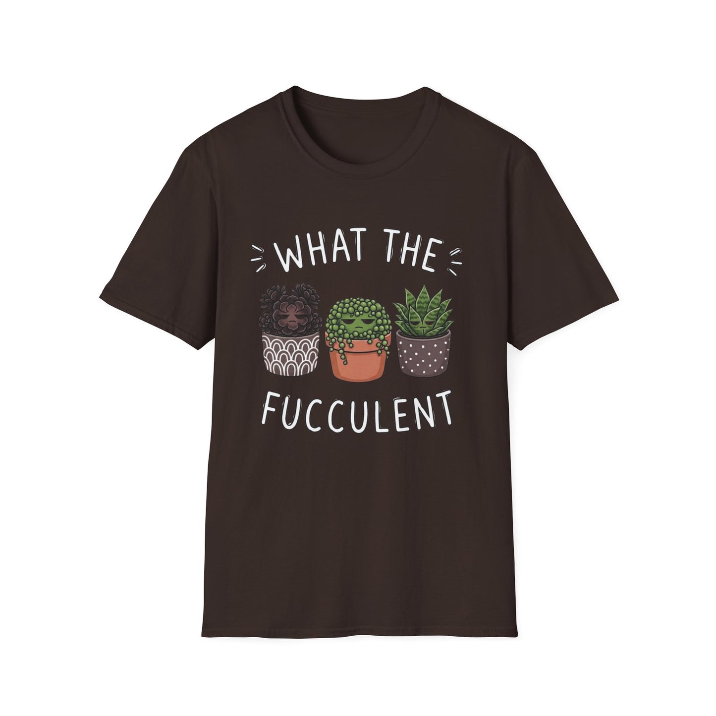 What The Fucculent - T-Shirt