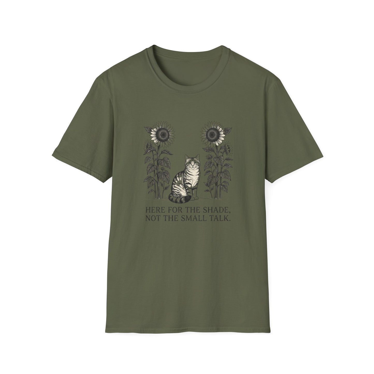Here for the Shade, Not the Small Talk - T-Shirt