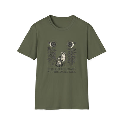 Here for the Shade, Not the Small Talk - T-Shirt