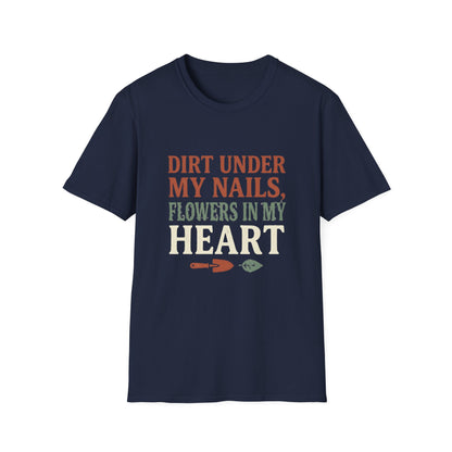 Dirt Under My Nails, Flowers In My Heart - T-Shirt