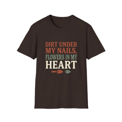 Dirt Under My Nails, Flowers In My Heart - T-Shirt