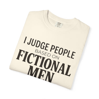 I Judge People Based on Fictional Men T-Shirt
