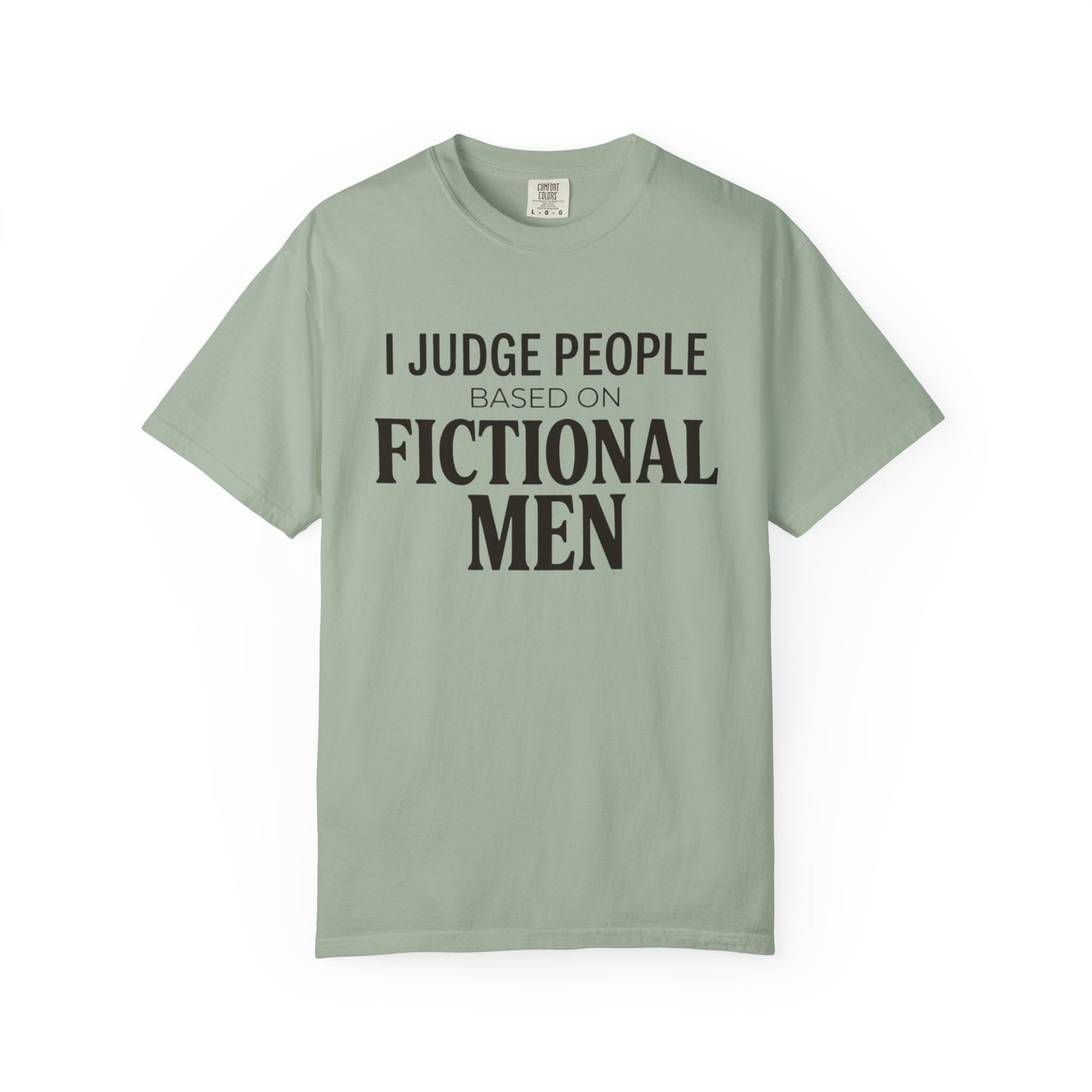 I Judge People Based on Fictional Men T-Shirt