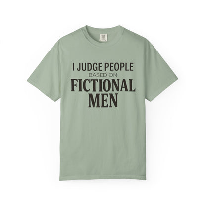 I Judge People Based on Fictional Men T-Shirt