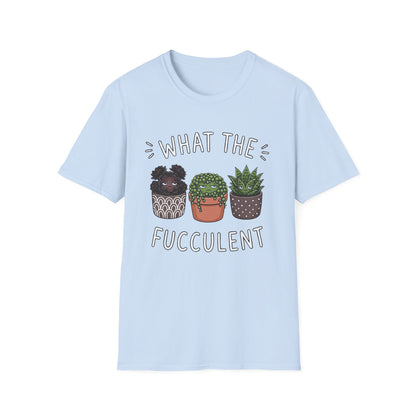 What The Fucculent - T-Shirt