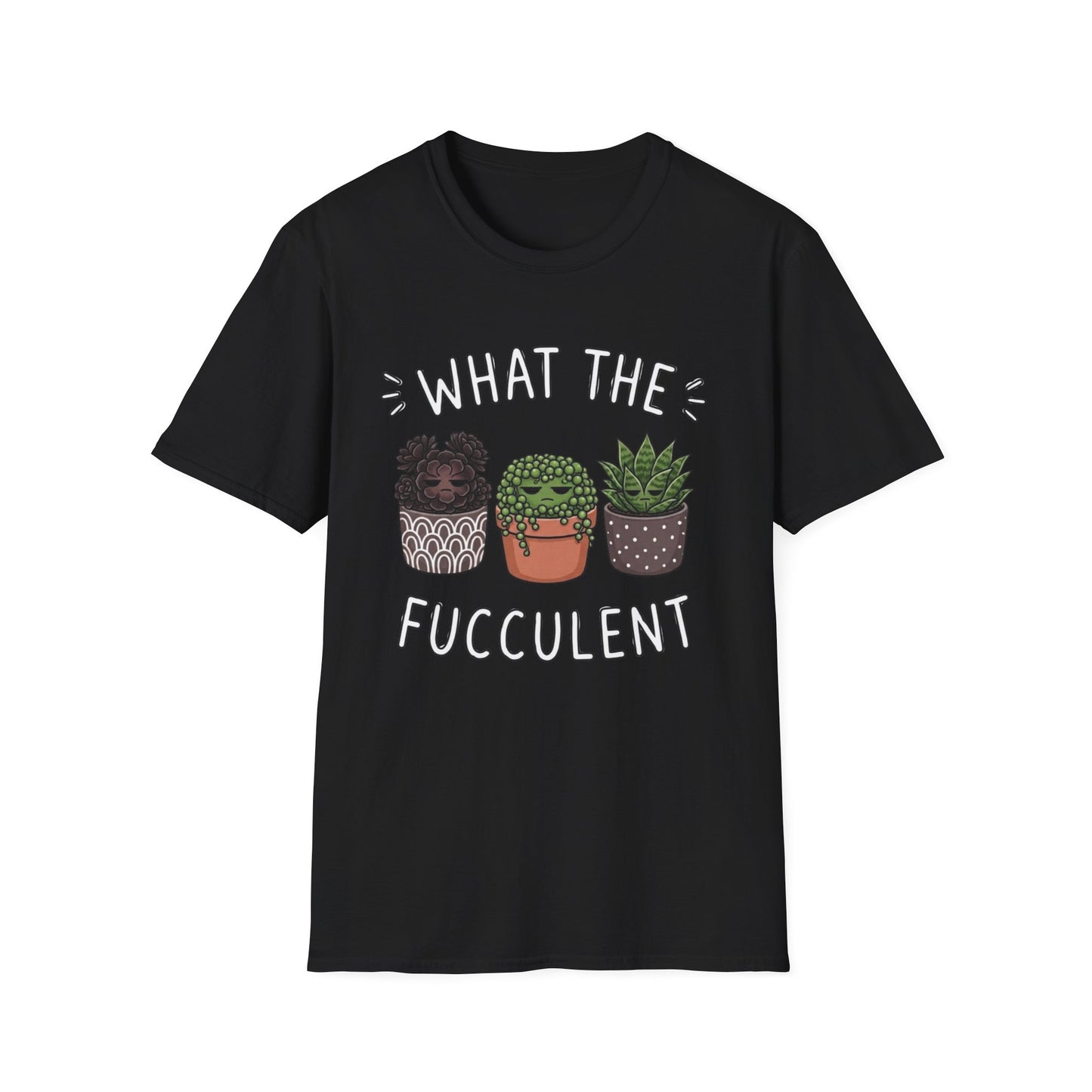 What The Fucculent - T-Shirt