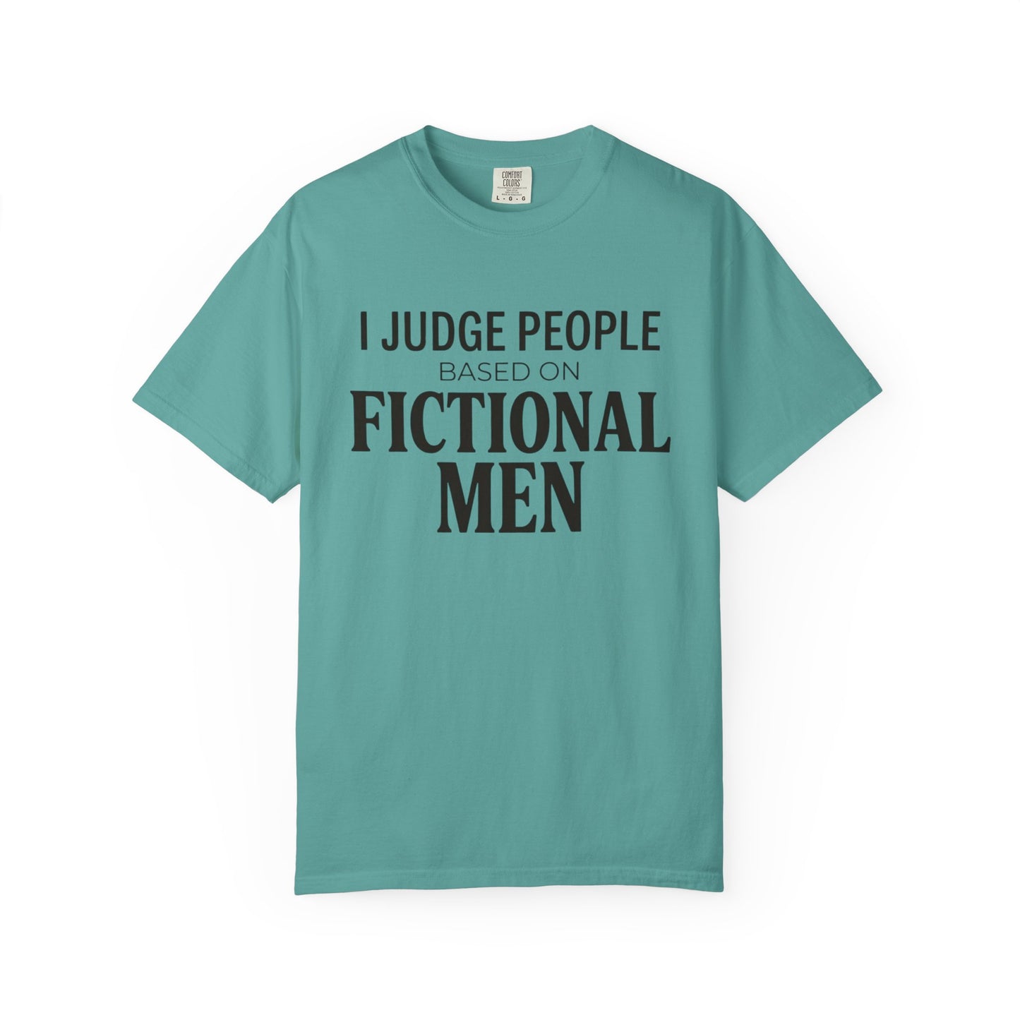 I Judge People Based on Fictional Men T-Shirt
