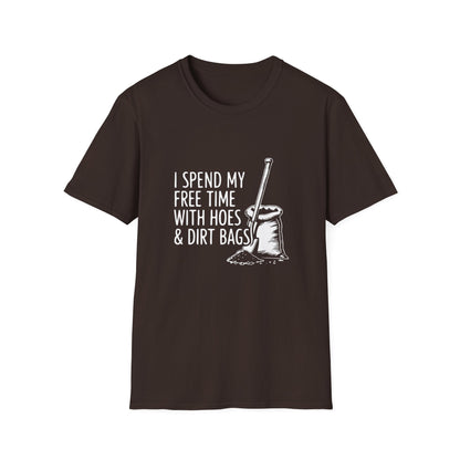 I Spend My Free Time WIth Hoes & Dirt Bags T-Shirt