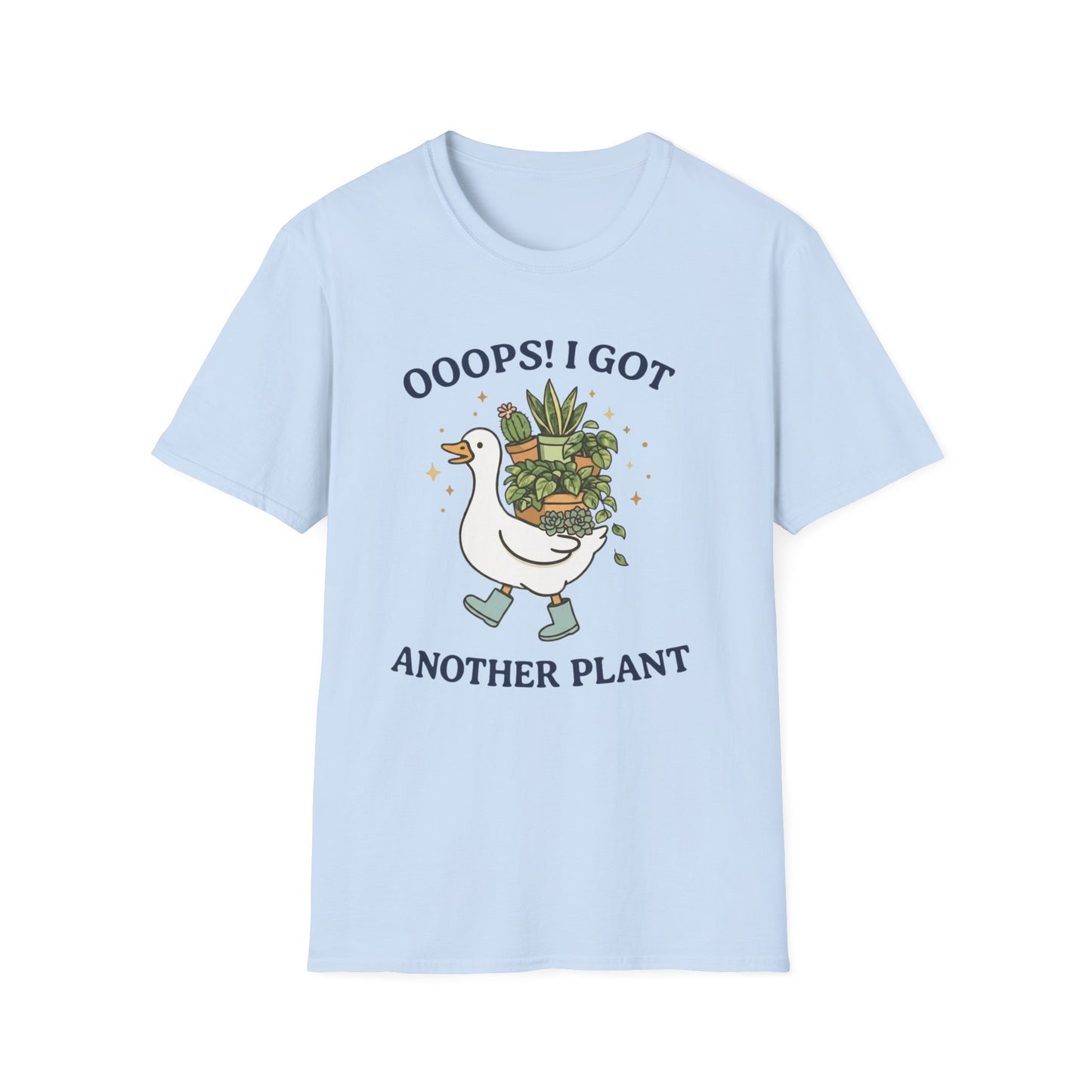OOOPS! I Got Another Plant T-Shirt