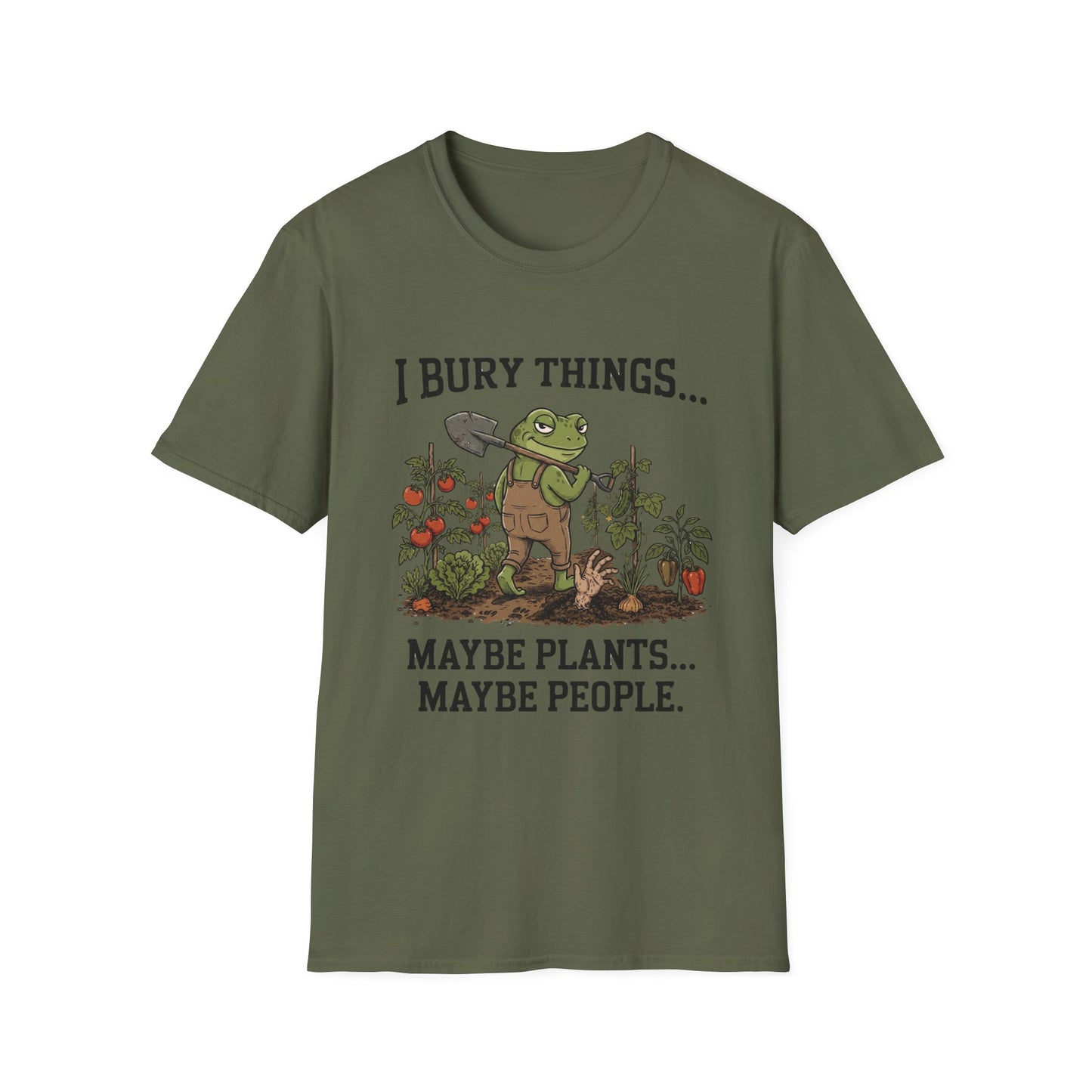 I Bury Things. Maybe Plants, Maybe People - T-Shirt