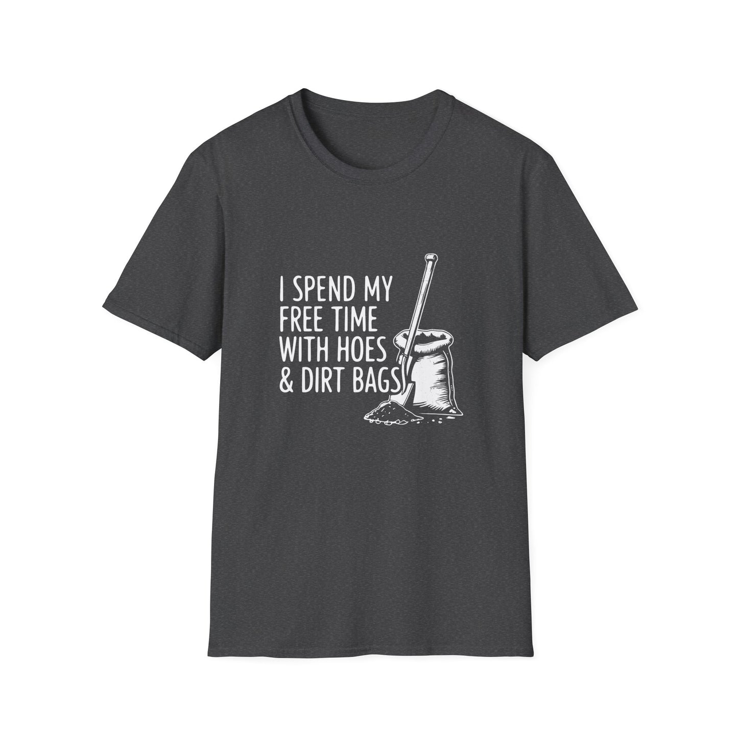 I Spend My Free Time WIth Hoes & Dirt Bags T-Shirt