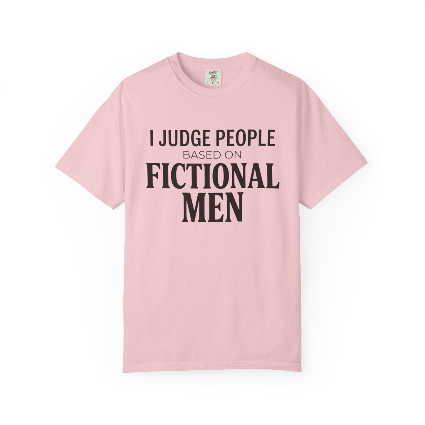 I Judge People Based on Fictional Men T-Shirt