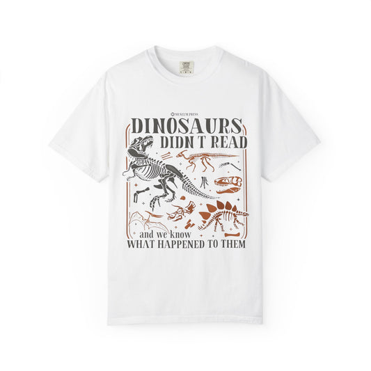 Dinosaurs Didn’t Read Graphic T-Shirt