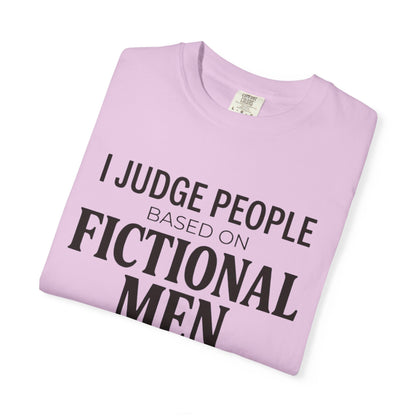 I Judge People Based on Fictional Men T-Shirt