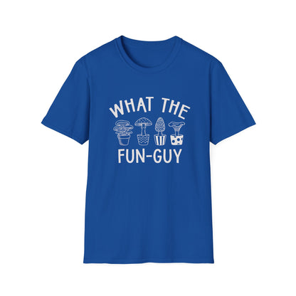 What The Fun-Guy - T-Shirt