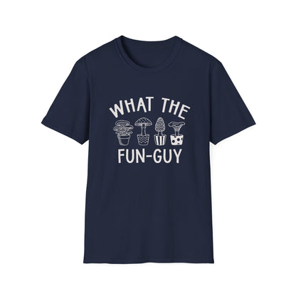 What The Fun-Guy - T-Shirt