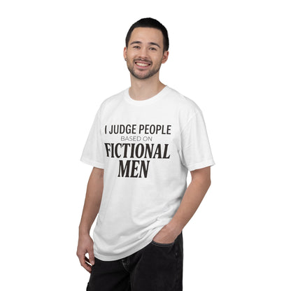 I Judge People Based on Fictional Men T-Shirt