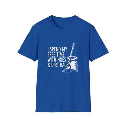 I Spend My Free Time WIth Hoes & Dirt Bags T-Shirt