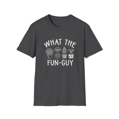 What The Fun-Guy - T-Shirt
