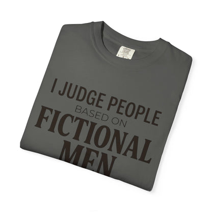 I Judge People Based on Fictional Men T-Shirt