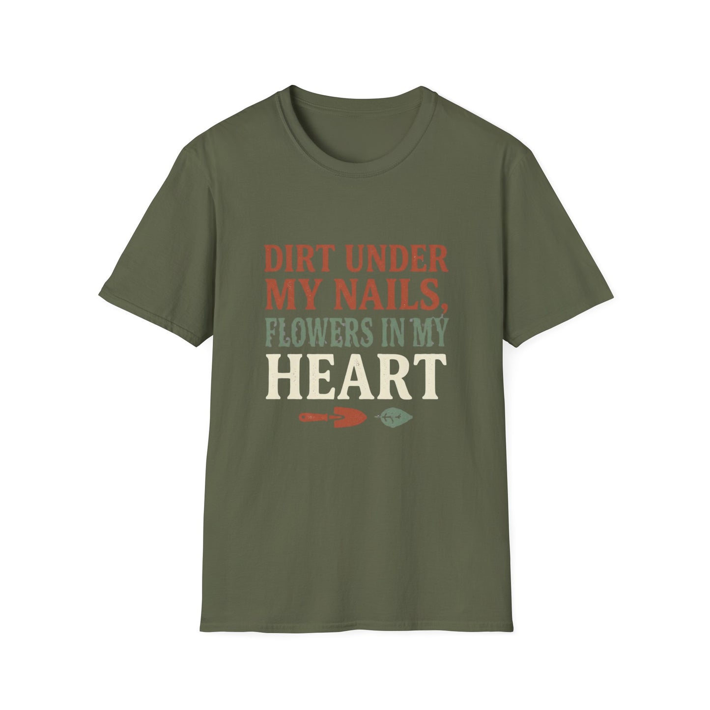 Dirt Under My Nails, Flowers In My Heart - T-Shirt