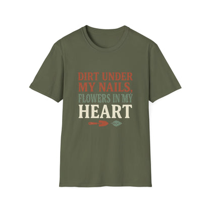 Dirt Under My Nails, Flowers In My Heart - T-Shirt